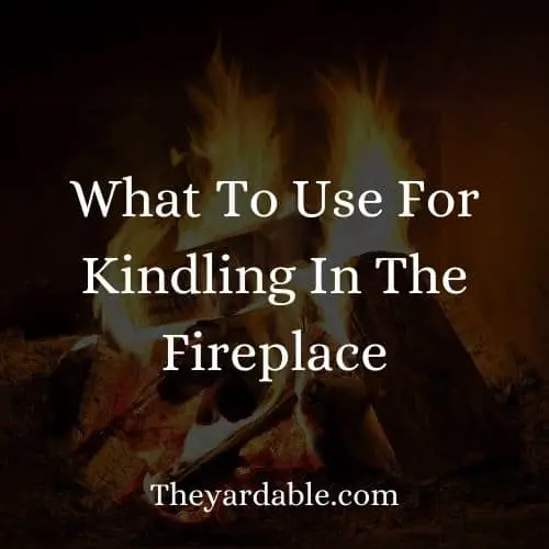 What To Use For Kindling